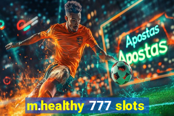 m.healthy 777 slots